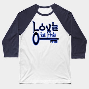 Love is Key pt.1 [ blk - blu ] Baseball T-Shirt